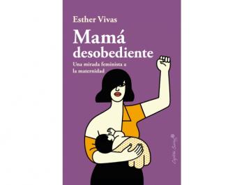 La mirada feminista y saludable de Esther Vivas sobre la maternidad